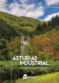 Asturias Industrial, Manuel Antonio Huerta Nuño - DELALLAMA EDICIONES