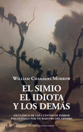 DESVELO EDICIONES, El simio, el idiota y los demás, William Chambers Morrow - DESVELO EDICIONES