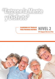 Entrene la mente y disfrute 2. Cuaderno de trabajo para personas mayores, Maria Amparo Herrero Polo - CEPE