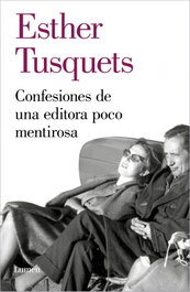 Confesiones de una editora poco mentirosa, Esther Tusquets - LUMEN