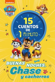 BEASCOA Paw Patrol / Patrulla Canina. Recopilatorio de cuentos - 15 cuentos de 1 minuto. Buenas noches, Chase