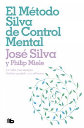 El método silva de control mental, Silva/Miele - ZETA BOLSILLO