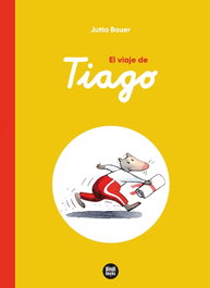 BINDI BOOKS, El viaje de Tiago, Jutta Bauer - BINDI BOOKS