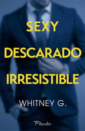 Sexy, descarado, irresistible, Whitney G. - PAMIES EDITORIAL