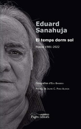 El temps dorm sol, Eduard Sanahuja i Yll - PAGES EDITORS
