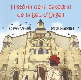 Història de la Catedral de la Seu d'Urgell, Oliver Vergés; Jordi Planellas - Edicions Saloria