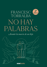 Asumir la muerte de un hijo, Francesc Torralba Rosello - Now Books