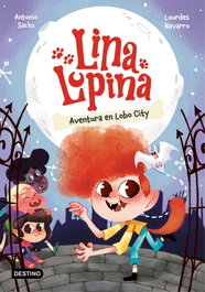 Destino Infantil, Lina Lupina 1. Aventura en Lobo City, Antonio Sachs