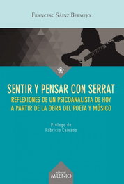 Sentir y pensar con Serrat, Francesc Sáinz Bermejo - MILENIO EDITORIAL