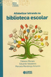 Alfabetizar letrando na biblioteca escolar, Marcela Mendonça Amorim - CORTEZ EDITORA