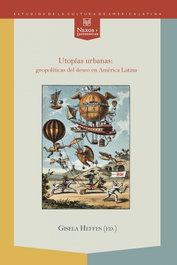 Utopias urbanas: geopolíticas deseo América Latina, Gisela Heffes - IBEROAMERICANA - VERVUERT