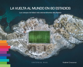LA VUELTA AL MUNDO EN 80 ESTADIOS, Vladimir Crescenzo