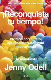 ¡Reconquista tu tiempo!, Jenny Odell - ARIEL