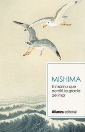 El marino que perdió la gracia del mar, Yukio Mishima - ALIANZA