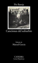 CATEDRA, Canciones del suburbio, Pío Baroja - CATEDRA