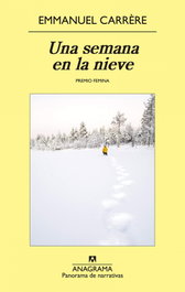 Una semana en la nieve, Emmanuel Carrère - ANAGRAMA