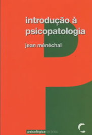 Introdução à Psicopatologia, Jean Ménéchal - CLIMEPSI EDITORES