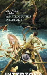 INTERZONA, VAMPYROTEUTHIS INFERNALIS, Louis Bec/Vilem Flusser - INTERZONA