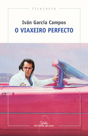 O viaxeiro perfecto, Iván García Campos - GALAXIA