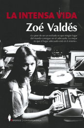 La intensa vida, Zoé Valdés - ALMUZARA EDITORIAL