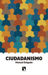 CIUDADANISMO, Manuel Delgado - CATARATA