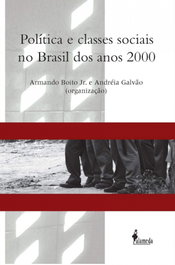 Política e classes sociais no Brasil dos anos 2000, Armando Boito Jr - ALAMEDA