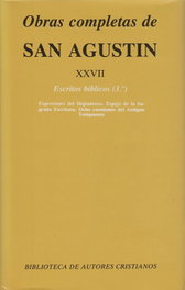 BIBL.AUTORES CRISTIANOS, Obras completas de San Agustín.XXVII: Escritos bíblicos (3.º): Expresiones del Heptateuco.Espejo de - San Agustín