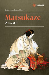 SATORI EDICIONES Matsukaze, Motokiyo Zeami - SATORI EDICIONES