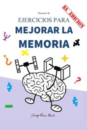 Manual de Ejercicios para Mejorar La Memoria, Sergio Ruiz Fuentes - SERGIO RUIZ FUENTES