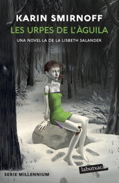 Les urpes de l'àguila: una novel·la de la Lisbeth Salander (Sèrie Millennium 7), Karin Smirnoff - LABUTXACA