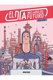 Ediciones La Cupula, S.L. El día más largo del futuro de Lucas Varela