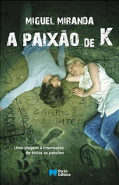 A Paixao de K, Miguel Paulo Barrosa Pinto - PORTO EDITORA