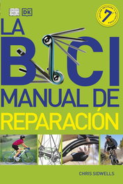 La Bici: Manual de reparación, Chris Sidwells - OMEGA