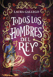 MONTENA Todos los hombres del rey, Laura Gallego - MONTENA