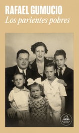 Los parientes pobres, Rafael Gumucio - RANDOM HOUSE