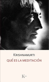KAIROS, Qué es la meditación, J. Krishnamurti - Sabiduría Perenne