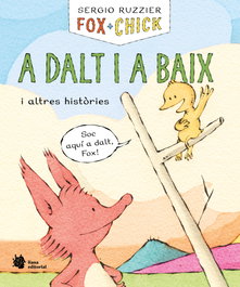 Fox + Chick. A dalt i a baix i altres històries, Sergio Ruzzier - LIANA EDITORIAL