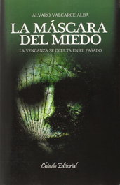 La máscara del miedo, Alvaro Valcarce Alba - CHIADO EDITORAL