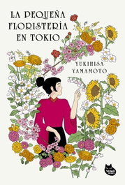 La pequeña floristería en Tokio, Yukihisa Yamamoto - NEKO BOOKS