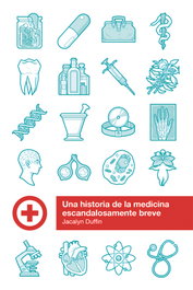 MELUSINA EDITORIAL Una historia de la medicina escandalosamente breve, Jacalyn Duffin - MELUSINA EDITORIAL