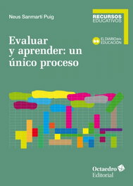 Evaluar y aprender: un único proceso, Neus Sanmartí Puig - OCTAEDRO EDICIONES