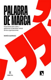 Palabra de marca: guía breve crear y gestionar identidad, Maria Garrido - CATARATA