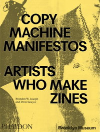 Copy Machine Manifestos, Branden W. Joseph - PHAIDON