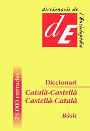 ENCICLOPEDIA CATALANA, DICCIONARI BASIC CATALÁ-CASTELLÁ, CASTELLÁ-CATALÁ - ENCICLOPEDIA CATALANA