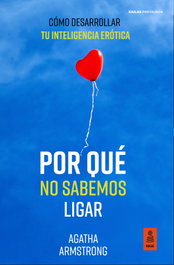 KAILAS Por qué no sabemos ligar, Agatha Armstrong - KAILAS