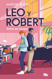 Antes de tiempo (Leo y Robert 1), Marcos Bueno - B de bolsillo
