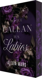 Lo que callan tus labios, Alexia Mars - EDICIONES KIWI