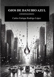 Ediciones Rilke, Ojos de danubio azul, Carlos Enrique Rodrigo López