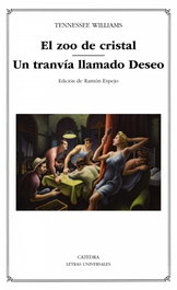 CATEDRA, EL ZOO DE CRISTAL; UN TRANVÍA LLAMADO DESEO, Tennessee Williams