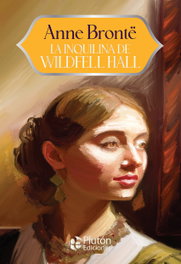 La inquilina de Wildfell Hall, Anne Brontë - PLUTON EDICIONES